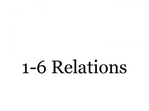 1 6 Relations Domain and Range Domain the