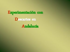 Experimentacin con Descartes en Andaluca EDA Sesin inicial