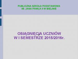 PUBLICZNA SZKOA PODSTAWOWA IM JANA PAWA II W