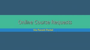 Online Course Requests Via Parent Portal HHS Online