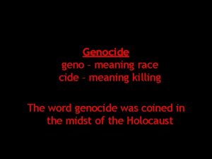 Genocide geno meaning race cide meaning killing The