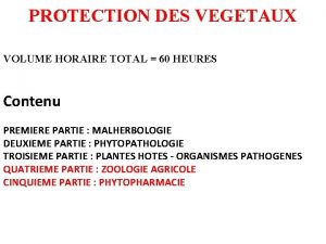 PROTECTION DES VEGETAUX VOLUME HORAIRE TOTAL 60 HEURES