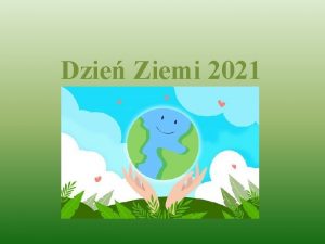 Dzie Ziemi 2021 Dzie Ziemi na wiecie wiatowy