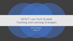 MPACT LowTech Module Teaching and Learning Strategies MPACT
