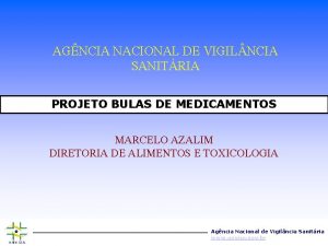 AGNCIA NACIONAL DE VIGIL NCIA SANITRIA PROJETO BULAS