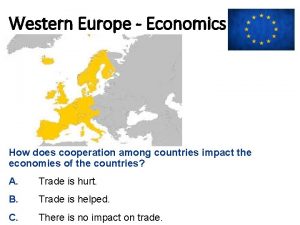 Western Europe Economics How does cooperation among countries