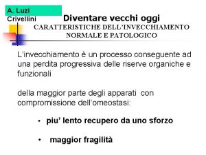 A Luzi Diventare vecchi oggi Crivellini CARATTERISTICHE DELLINVECCHIAMENTO