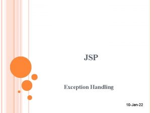 JSP Exception Handling 10 Jan22 JSP EXCEPTION HANDLING