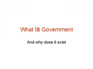 What is Government And why does it exist
