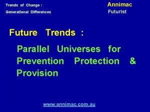 Trends of Change Annimac Generational Differences Futurist Future