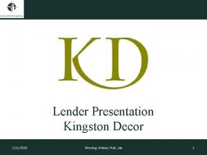 Lender Presentation Kingston Decor 1112022 Messing Weiper Rutt