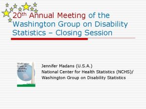 20 th Annual Meeting of the Washington Group