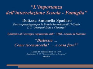 Limportanza dellinterrelazione Scuola Famiglia Dott ssa Antonella Spadaro