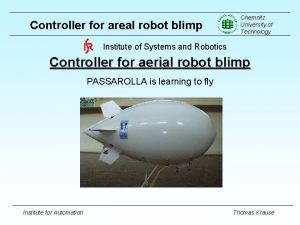 Controller for areal robot blimp Chemnitz University of