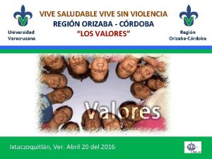 Universidad Veracruzana VIVE SALUDABLE VIVE SIN VIOLENCIA REGIN