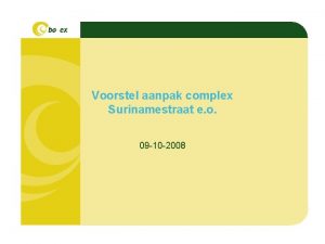 Voorstel aanpak complex Surinamestraat e o 09 10