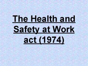 The Health and Safety at Work act 1974