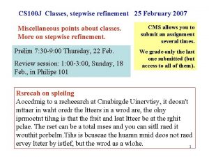 CS 100 J Classes stepwise refinement 25 February
