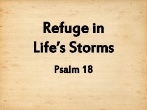 Refuge in Lifes Storms Psalm 18 Refuge in