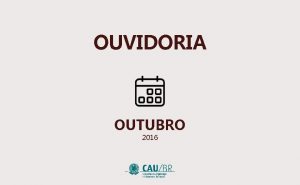 OUVIDORIA OUTUBRO 2016 PROTOCOLOS OUT 16 recebidos 254