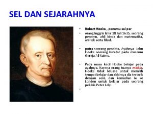 SEL DAN SEJARAHNYA Robert Hooke penemu sel per