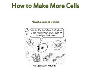 How to Make More Cells Neosho School District