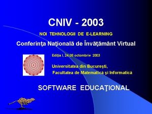 CNIV 2003 NOI TEHNOLOGII DE ELEARNING Conferina Naional