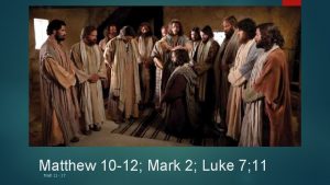 Matthew 10 12 Mark 2 Luke 7 11