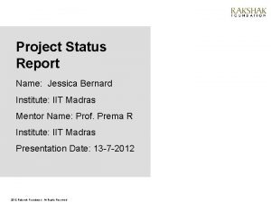 Project Status Report Name Jessica Bernard Institute IIT