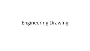 Engineering Drawing LOGIN Make sure you log into