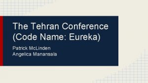 The Tehran Conference Code Name Eureka Patrick Mc