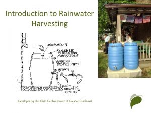 Introduction to Rainwater Harvesting Developed by the Civic