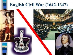 English Civil War 1642 1647 Reasons for the