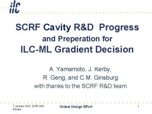 SCRF Cavity RD Progress and Preperation for ILCML