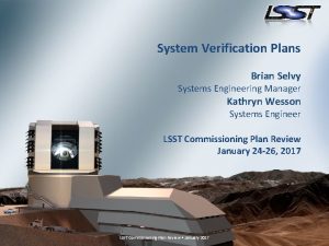 System Verification Plans Brian Selvy Systems Engineering Manager