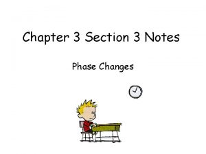Chapter 3 Section 3 Notes Phase Changes Phase
