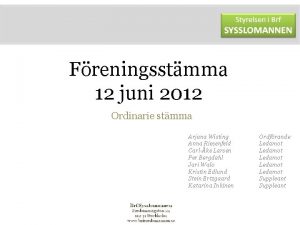 Freningsstmma 12 juni 2012 Ordinarie stmma Arjana Wisting