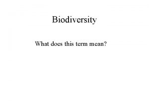 Biodiversity What does this term mean Evolution of
