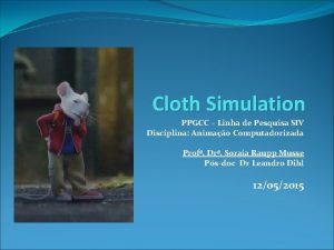 Cloth Simulation PPGCC Linha de Pesquisa SIV Disciplina