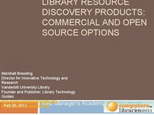 LIBRARY RESOURCE DISCOVERY PRODUCTS COMMERCIAL AND OPEN SOURCE