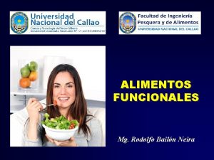 ALIMENTOS FUNCIONALES Mg Rodolfo Bailn Neira INTRODUCCIN LA