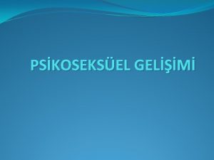 PSKOSEKSEL GELM Psikoanalitik Kiilik Kuram Freud Topografik Kiilik