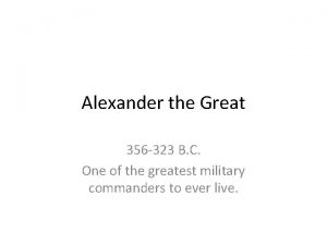 Alexander the Great 356 323 B C One