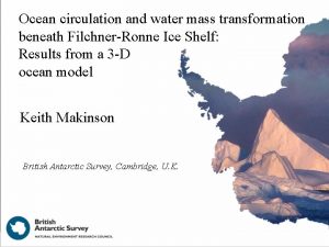 Ocean circulation and water mass transformation beneath FilchnerRonne Ocean circulation and water mass transformation beneath FilchnerRonne