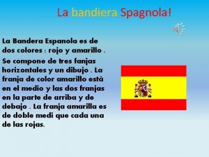 La bandiera Spagnola La Bandera Espanola es de