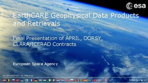 Earth CARE Geophysical Data Products and Retrievals Final