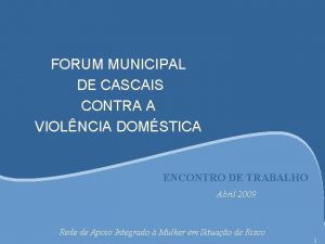 FORUM MUNICIPAL DE CASCAIS CONTRA A VIOLNCIA DOMSTICA