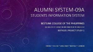 ALUMNI SYSTEM09 A STUDENTS INFORMATION SYSTEM BESTLINK COLLEGE