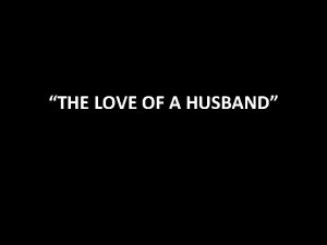 THE LOVE OF A HUSBAND LOVE 1 STORGE