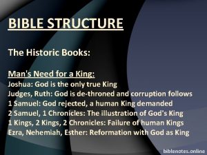 BIBLE STRUCTURE The Historic Books Mans Need for